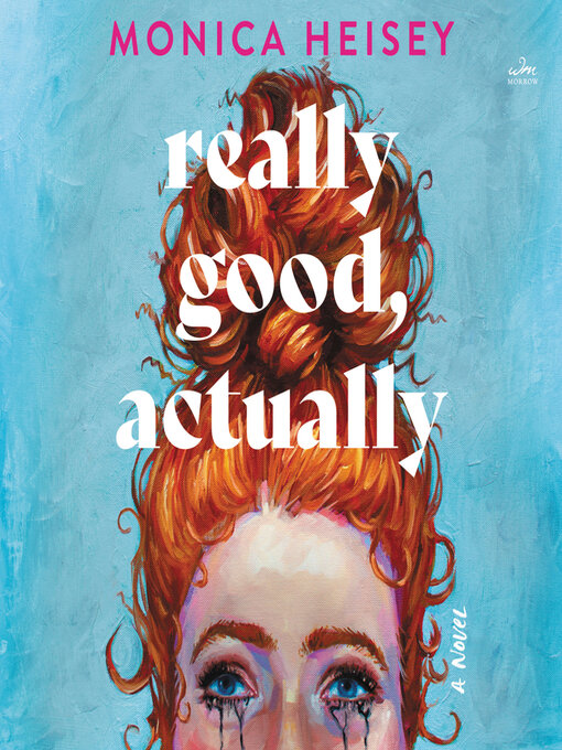 Title details for Really Good, Actually by Monica Heisey - Wait list